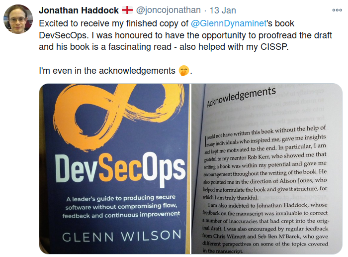 Tweet with text "Excited to receive my finished copy of @GlennDynaminet 's book DevSecOps. I was honoured to have the opportunity to proofread the draft and his book is a fascinating read - also helped with my CISSP.  I'm even in the acknowledgements  🤭 ." including photograph of the book and acknowledgment page.