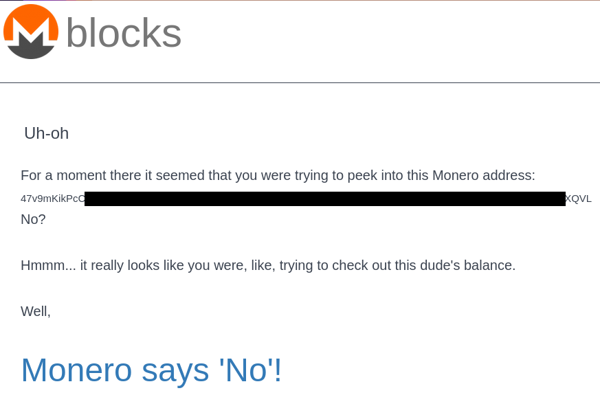 Screenshot of the Monero Blocks website: "Uh-oh, for a moment there it seemed that you were trying to peek into this Monero address.  No?  Hmmm...it really looks like you were, like, trying to check out this dude's balance.  Well, Monero says no!