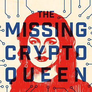 Red tinted photograph of a woman with the words "The Missing Crypto Queen" overlaid.