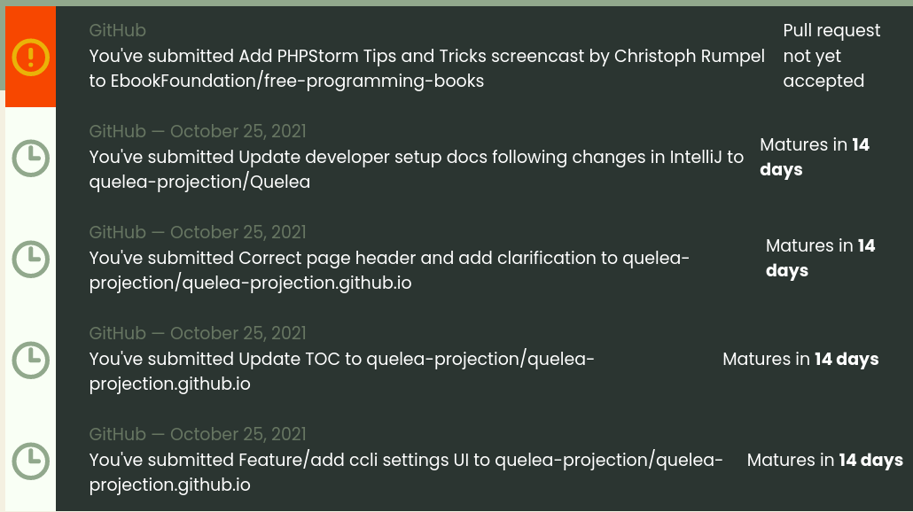 Screenshot showing a table.  The leftmost column shows either an exclamation mark or a clock.  The middle column details the repository a PR was made to.  The rightmost column explains when the PR will mature or that it hasn't been accepted yet.