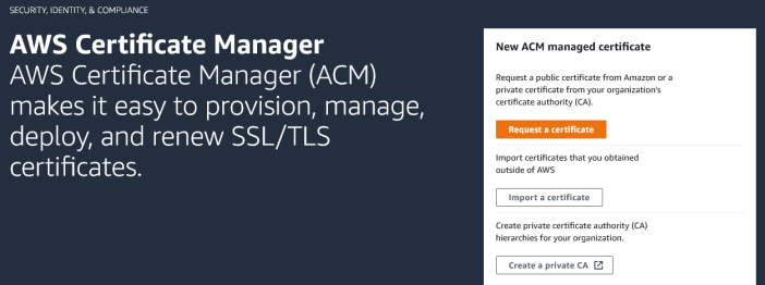 Introductory screen to ACM, telling the user how ACM makes it easy to provision, manage, and deploy certificates.