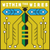 "Within The Wires" podcast logo, with a circuit board stylised damsel fly on a warm yellow background.