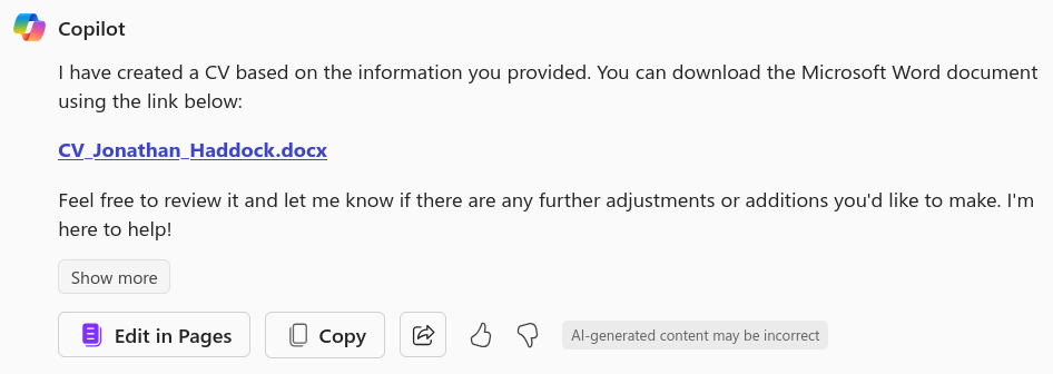 Screenshot showing Copilot's response: "I have created a CV based on the information you provided. You can download the Microsoft Word document using the link below:  CV_Jonathan_Haddock.docx  Feel free to review it and let me know if there are any further adjustments or additions you'd like to make. I'm here to help!"